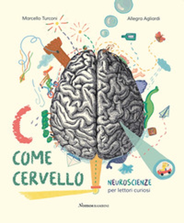 C come cervello. Neuroscienze per lettori curiosi - Librerie.coop C come cervello. Neuroscienze per lettori curiosi - Librerie.coop