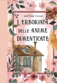 L'erborista delle anime dimenticate - Librerie.coop L'erborista delle anime dimenticate - Librerie.coop