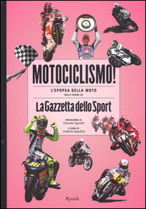Motociclismo! L'epopea della moto nelle pagine de «La Gazzetta dello Sport» - Librerie.coop Motociclismo! L'epopea della moto nelle pagine de «La Gazzetta dello Sport» - Librerie.coop