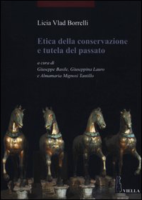 Etica della conservazione e tutela del passato - Librerie.coop Etica della conservazione e tutela del passato - Librerie.coop
