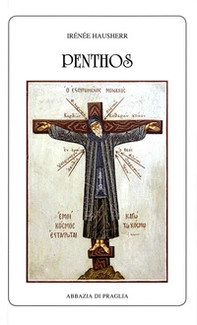 Penthos. La dottrina della compunzione nell'Oriente cristiano - Librerie.coop
