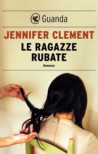 Le ragazze rubate - Librerie.coop Le ragazze rubate - Librerie.coop