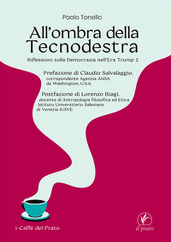 All'ombra della tecnodestra. Riflessioni sulla democrazia nell'era Trump 2.0 - Librerie.coop All'ombra della tecnodestra. Riflessioni sulla democrazia nell'era Trump 2.0 - Librerie.coop