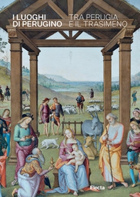 I luoghi di Perugino tra Perugia e il Trasimeno - Librerie.coop