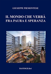 Il mondo che verrà fra paura e speranza - Librerie.coop