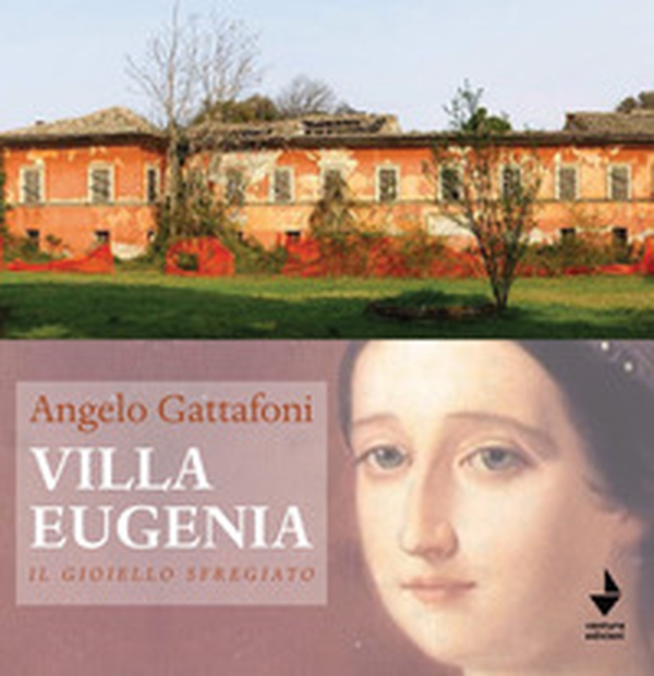 Villa Eugenia. Il gioiello sfregiato - Librerie.coop Villa Eugenia. Il gioiello sfregiato - Librerie.coop