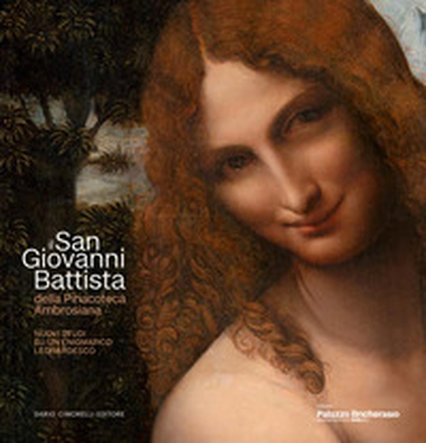 Il san Giovanni Battista della Pinacoteca Ambrosiana. Nuovi studi su un enigmatico leonardesco - Librerie.coop Il san Giovanni Battista della Pinacoteca Ambrosiana. Nuovi studi su un enigmatico leonardesco - Librerie.coop