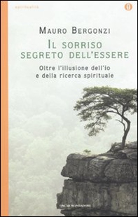 Il sorriso segreto dell'essere. Oltre l'illusione dell'io e della ricerca spirituale - Librerie.coop Il sorriso segreto dell'essere. Oltre l'illusione dell'io e della ricerca spirituale - Librerie.coop