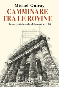 Camminare tra le rovine - Librerie.coop