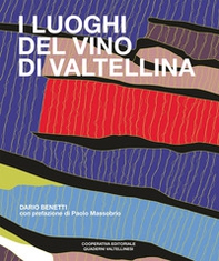 I luoghi del vino di Valtellina - Librerie.coop