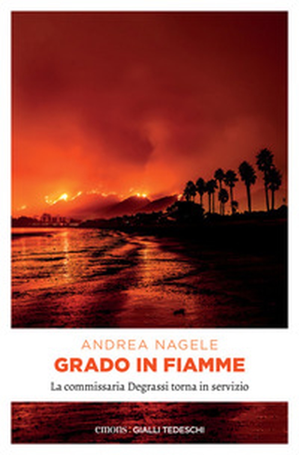 Grado in fiamme - Librerie.coop Grado in fiamme - Librerie.coop