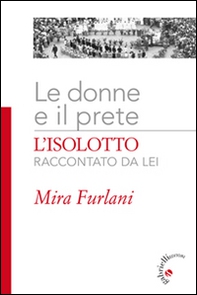 Le donne e il prete. L'Isolotto raccontato da lei - Librerie.coop