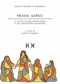 Meana Sardo. Il culto di San Bartolomeo e del Santissimo Salvatore - Librerie.coop