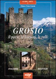 Grosio. Il paese, le frazioni, le valli - Librerie.coop
