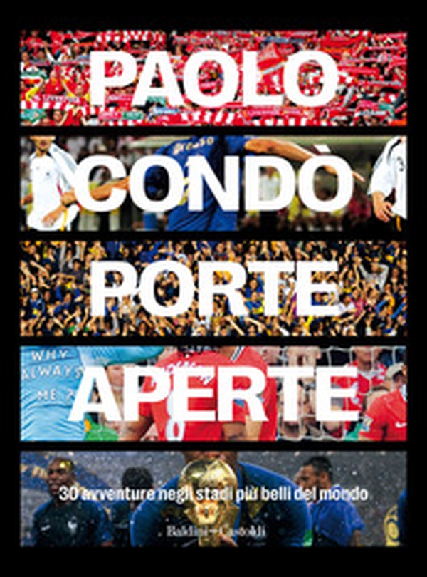 Porte aperte. 30 avventure negli stadi più belli del mondo - Librerie.coop Porte aperte. 30 avventure negli stadi più belli del mondo - Librerie.coop