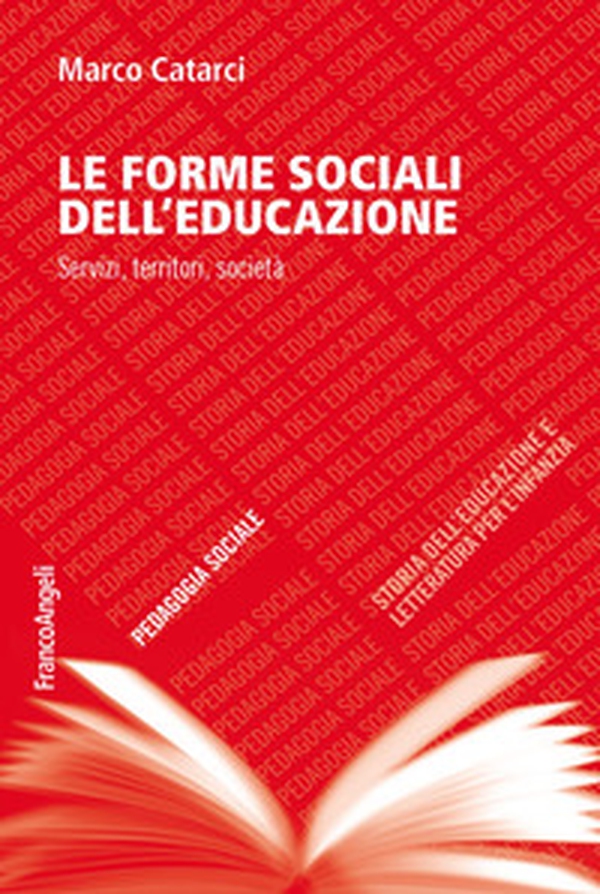 Le forme sociali dell'educazione. Servizi, territori, società - Librerie.coop Le forme sociali dell'educazione. Servizi, territori, società - Librerie.coop