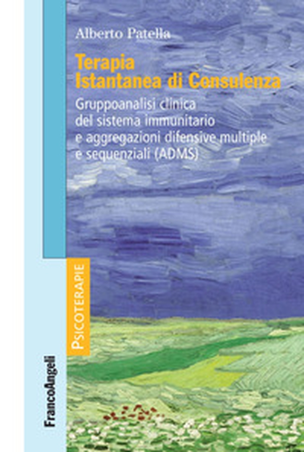 Terapia istantanea di consulenza. Gruppoanalisi clinica del sistema immunitario e aggregazioni difensive multiple e sequenziali (ADMS) - Librerie.coop Terapia istantanea di consulenza. Gruppoanalisi clinica del sistema immunitario e aggregazioni difensive multiple e sequenziali (ADMS) - Librerie.coop