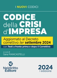 Codice della Crisi d'impresa aggiornato al Decreto correttivo ter 2024. Con testi a fronte prima e dopo il Correttivo - Librerie.coop Codice della Crisi d'impresa aggiornato al Decreto correttivo ter 2024. Con testi a fronte prima e dopo il Correttivo - Librerie.coop