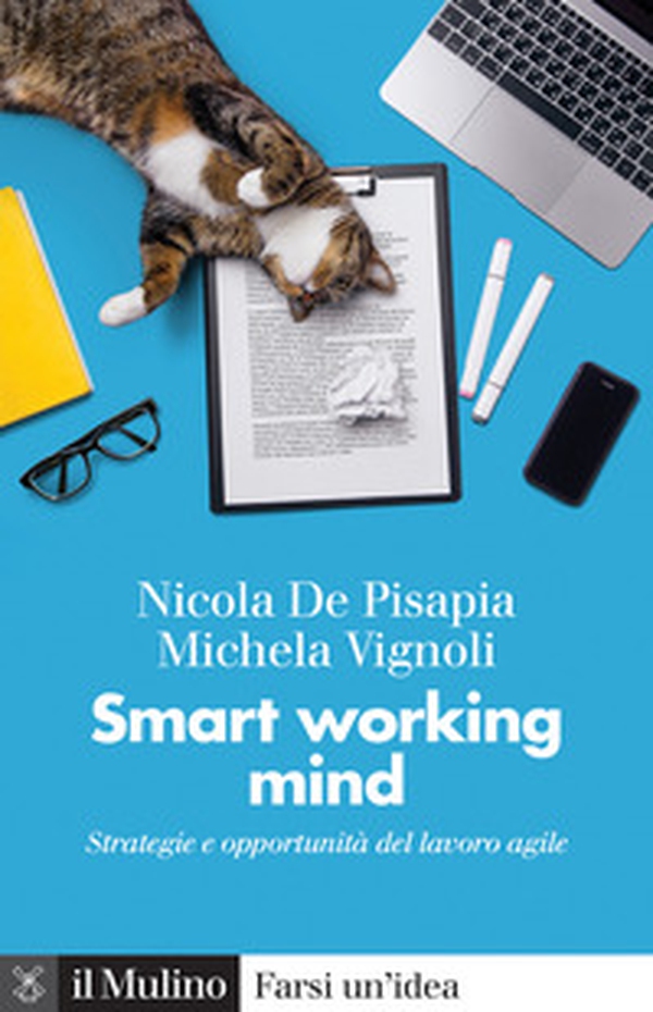 Smart working mind. Strategie e opportunità del lavoro agile - Librerie.coop Smart working mind. Strategie e opportunità del lavoro agile - Librerie.coop