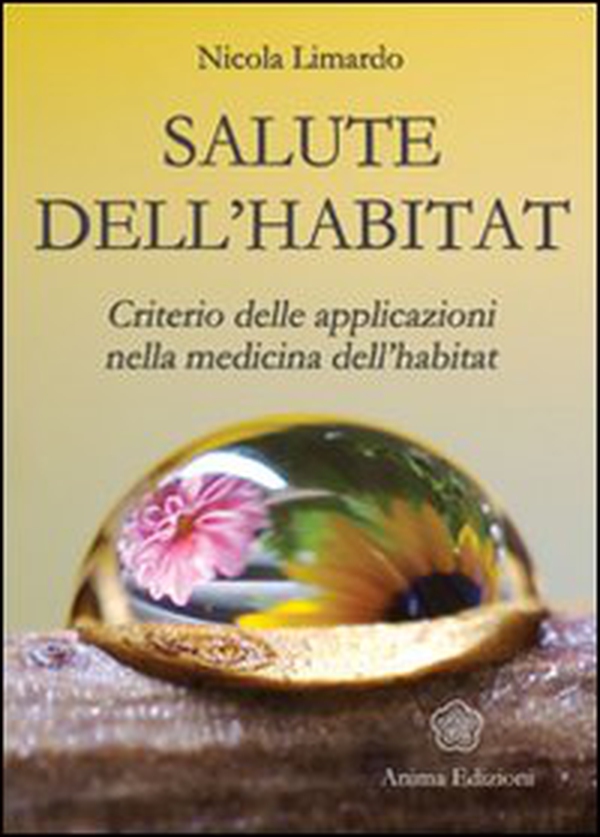 Salute dell'habitat. Criterio delle applicazioni nella medicina dell'habitat - Librerie.coop Salute dell'habitat. Criterio delle applicazioni nella medicina dell'habitat - Librerie.coop
