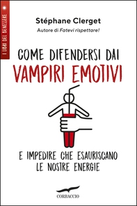 Come difendersi dai vampiri emotivi - Librerie.coop