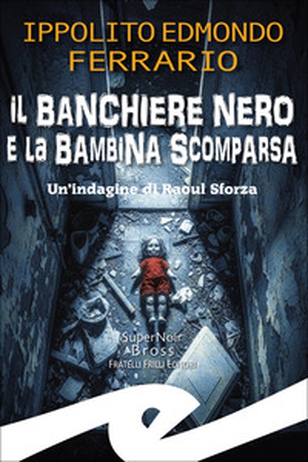 Il banchiere nero e la bambina scomparsa. Un'indagine di Raoul Sforza - Librerie.coop Il banchiere nero e la bambina scomparsa. Un'indagine di Raoul Sforza - Librerie.coop