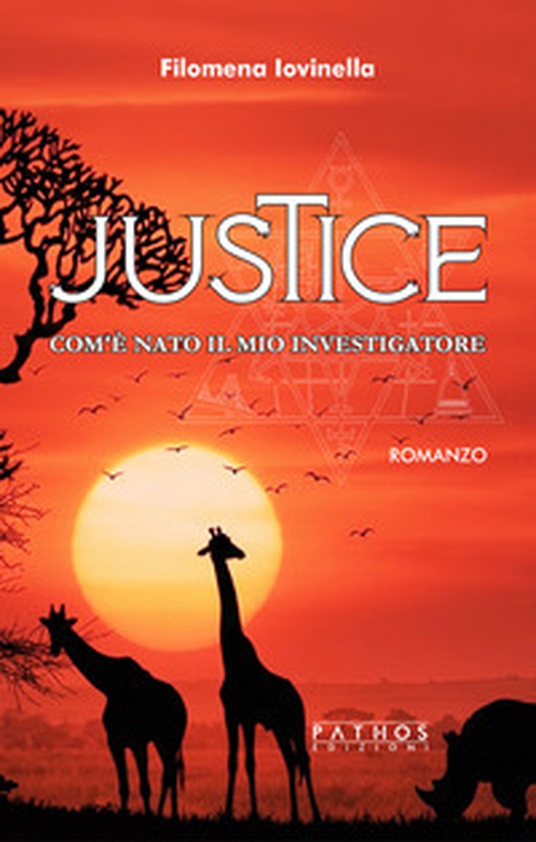 Justice. Com'è nato il mio investigatore - Librerie.coop