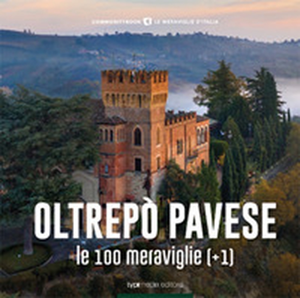 Oltrepò Pavese, le 100 meraviglie (+1) - Librerie.coop Oltrepò Pavese, le 100 meraviglie (+1) - Librerie.coop
