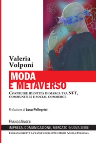 Moda e metaverso. Costruire identità di marca tra NFT, communities e social commerce - Librerie.coop