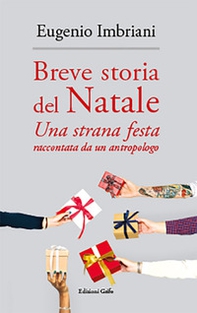 Breve storia del Natale. Una strana festa raccontata da un antropologo - Librerie.coop