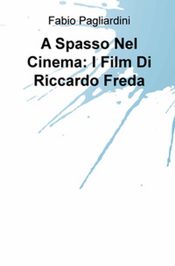 A spasso nel cinema: i film di Riccardo Freda - Librerie.coop A spasso nel cinema: i film di Riccardo Freda - Librerie.coop