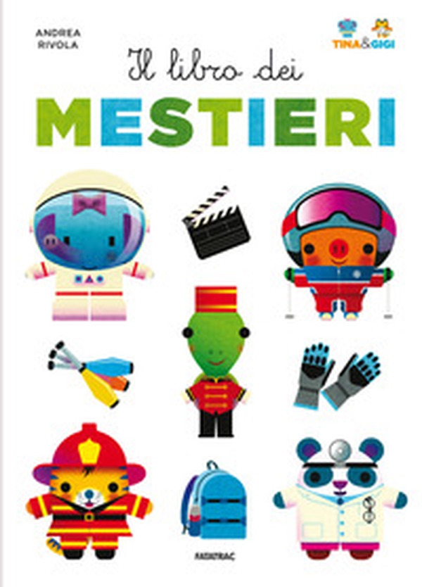 Il libro dei mestieri. Tina & Gigi - Librerie.coop Il libro dei mestieri. Tina & Gigi - Librerie.coop
