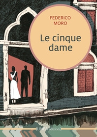 Le cinque dame. Di Enea Altoviti - Librerie.coop