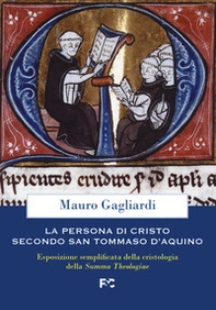 La persona di Cristo secondo san Tommaso d'Aquino. Esposizione semplificata della cristologia della Summa Theologiae - Librerie.coop