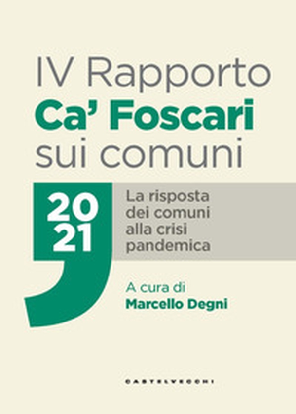 IV Rapporto Ca' Foscari sui comuni 2021. La risposta dei comuni alla crisi pandemica - Librerie.coop IV Rapporto Ca' Foscari sui comuni 2021. La risposta dei comuni alla crisi pandemica - Librerie.coop