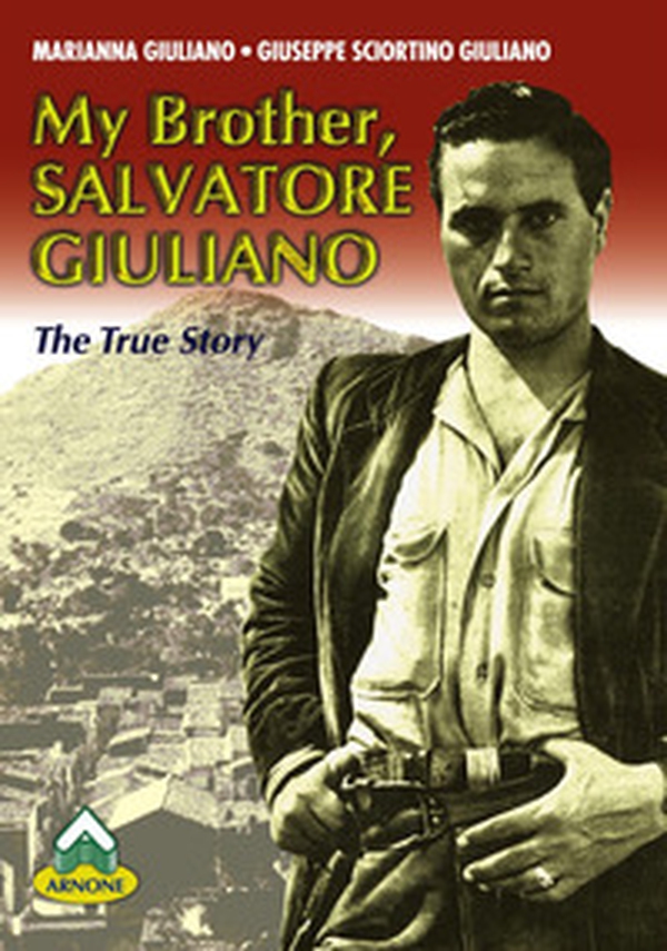 My brother Salvatore Giuliano. The true story - Librerie.coop