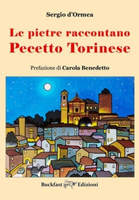 Le pietre raccontano Pecetto Torinese - Librerie.coop