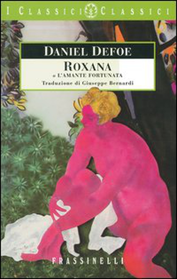 Roxana o L'amante fortunata - Librerie.coop Roxana o L'amante fortunata - Librerie.coop