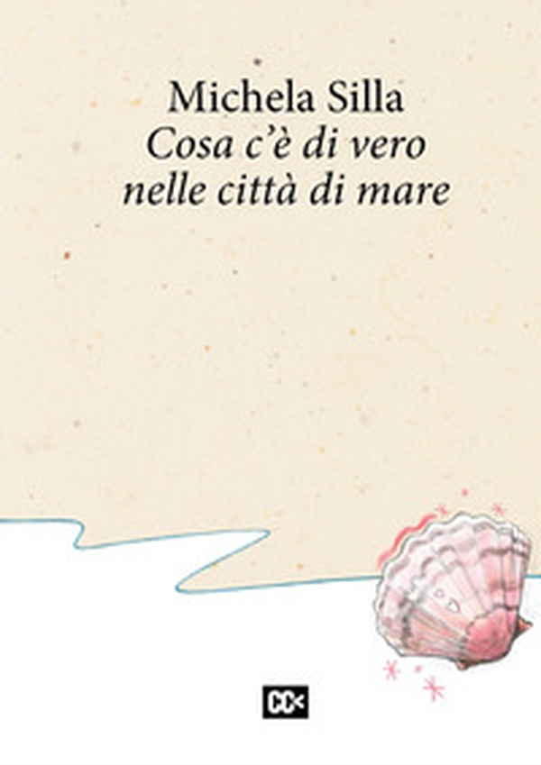 Cosa c'è di vero nelle città di mare - Librerie.coop Cosa c'è di vero nelle città di mare - Librerie.coop