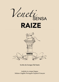 Veneti sensa raize. Ediz. multilingue - Librerie.coop