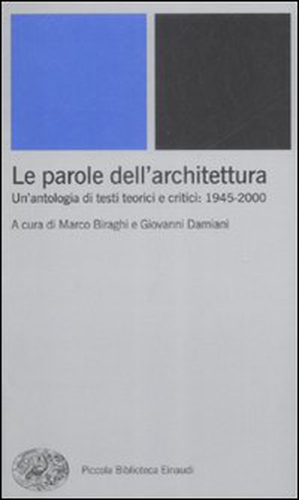 Le parole dell'architettura. Un'antologia di testi teorici e critici: 1945-2000 - Librerie.coop Le parole dell'architettura. Un'antologia di testi teorici e critici: 1945-2000 - Librerie.coop