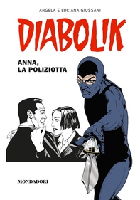 Diabolik. Anna, la poliziotta - Librerie.coop Diabolik. Anna, la poliziotta - Librerie.coop