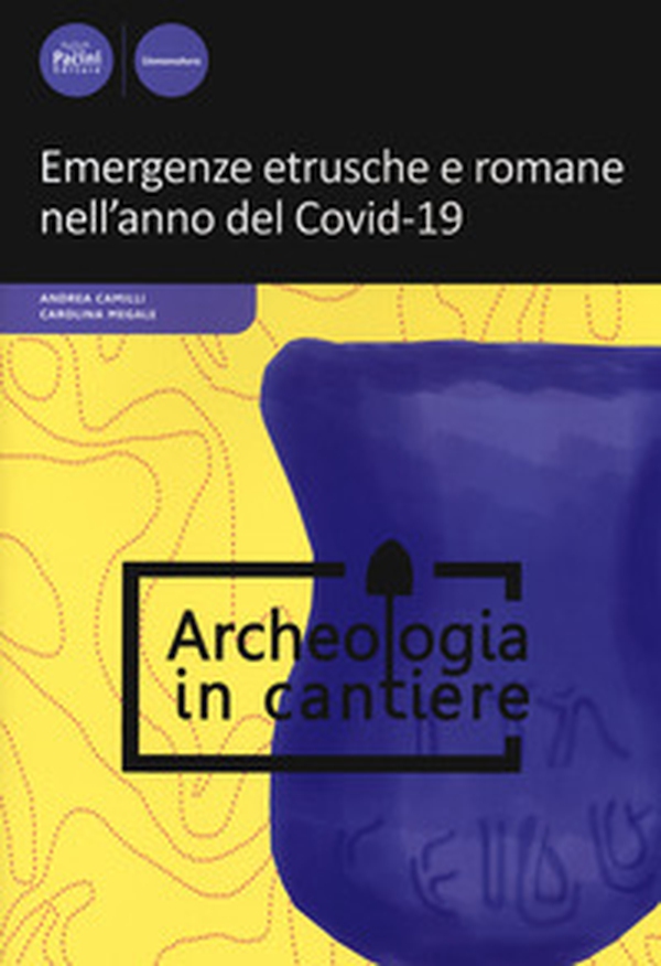 Emergenze etrusche e romane nell'anno del Covid-19 - Librerie.coop Emergenze etrusche e romane nell'anno del Covid-19 - Librerie.coop