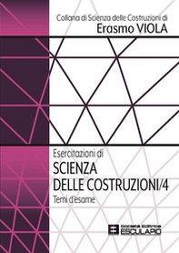 Esercitazioni di scienza delle costruzioni - Vol. 4 - Librerie.coop