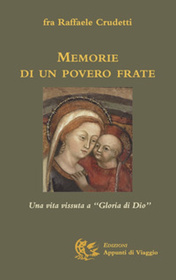 Memorie di un povero frate. Una vita vissuta a "Gloria di Dio" - Librerie.coop Memorie di un povero frate. Una vita vissuta a "Gloria di Dio" - Librerie.coop