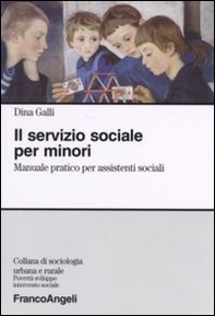 Il servizio sociale per minori. Manuale pratico per assistenti sociali - Librerie.coop Il servizio sociale per minori. Manuale pratico per assistenti sociali - Librerie.coop