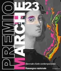 Premio Marche 2023. Biennale d'arte contemporanea. Rassegna Stampa - Librerie.coop