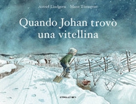 Quando Johan trovò una vitellina - Librerie.coop