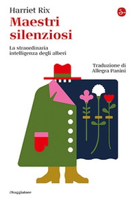 Maestri silenziosi. La straordinaria intelligenza degli alberi - Librerie.coop