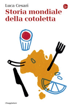 Storia mondiale della cotoletta - Librerie.coop Storia mondiale della cotoletta - Librerie.coop